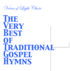 The Very Best of Traditional Gospel Hymns - Voices of Light Choir new Song