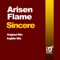 Sincere (Original Mix) - Arisen Flame lyrics