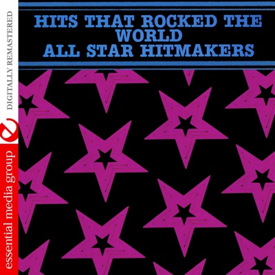 Hits That Rocked The World - All Star Hitmakers (Remastered)
