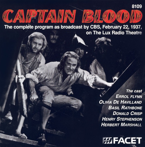 Captain Blood (The Complete Program As Broadcast By CBS, February 22, 1937, On the Lux Radio Theatre)