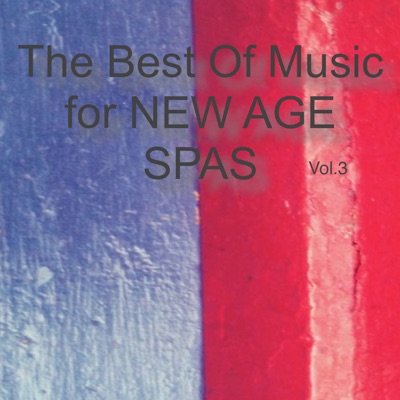 The Best of Music for New Age Spas Vol.3
