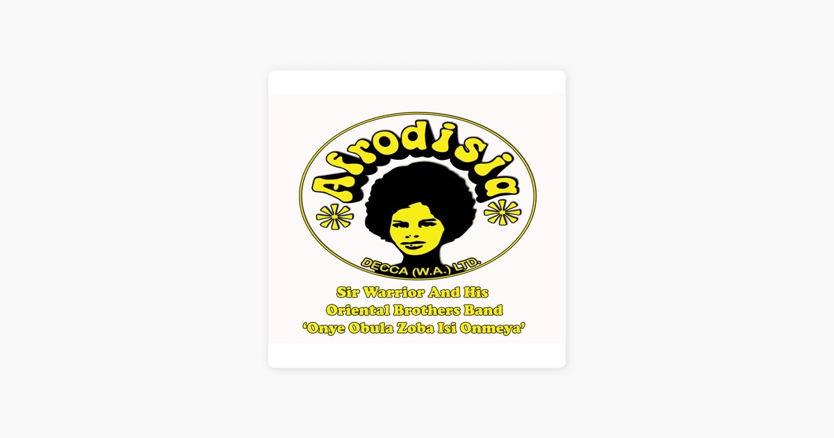 Onye Obula Zoba Isi Onmeya - Album by Sir Warrior & His Oriental