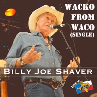 Wacko From Waco - Single - Billy Joe Shaver