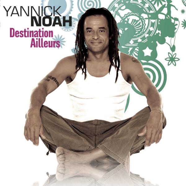 Destination ailleurs - Single - Yannick Noah