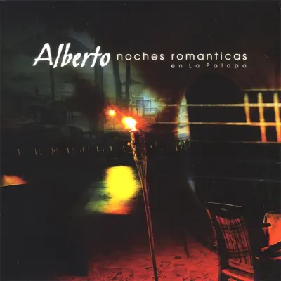 Noches Romanticas en la Palapa - Alberto Pérez