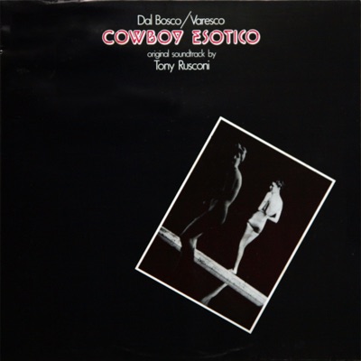 Cowboy Esotico (O.S.T. From the Film “Cowboy Esotico” Directed By Francesco Dal Bosco & Fabrizio Varesco)