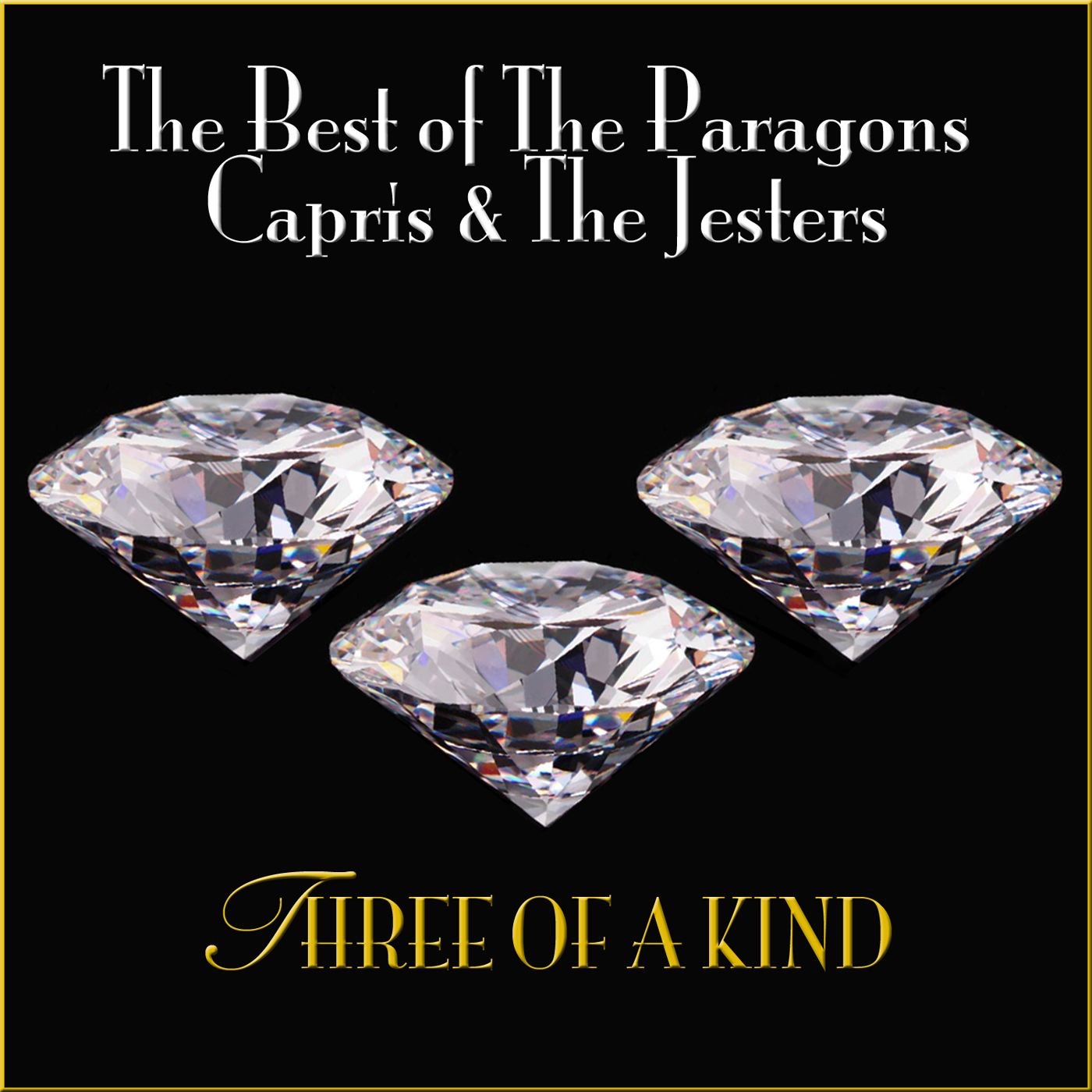Three of a Kind: Best of the Paragons, Capris & the Jesters