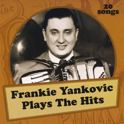 Listen to Plays the Hits by Frankie Yankovic