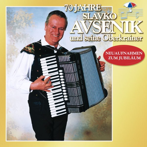 70 Jahre Slavko Avsenik und seine Oberkrainer“ von Slavko Avsenik und seine  Original Oberkrainer bei Apple Music