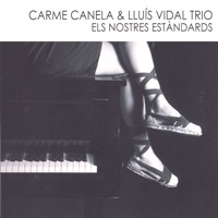 Els Nostres Estandards - Carme Canela & Lluis Vidal Trio