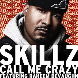 Call Me Crazy (feat. Raheem DeVaughn) Skillz