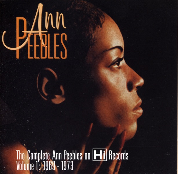 The Complete Ann Peebles On Hi Records, Vol. 1: 1969-1973