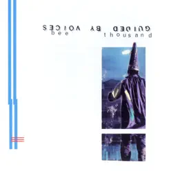 Bee Thousand - Guided By Voices