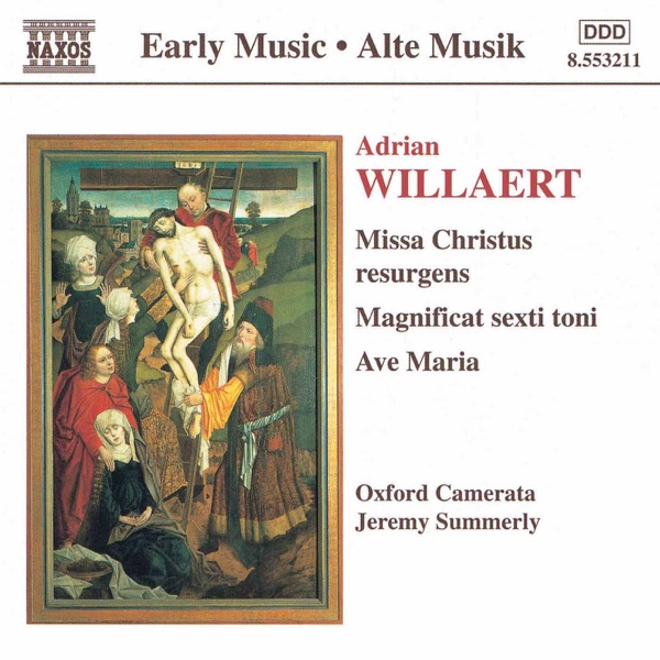 Willaert: Missa Christus Resurgens, Magnificat, Ave Maria