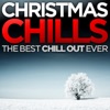 Christmas Chills - the Best Chill Out Ever