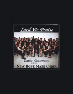 Daniel Gatewood and the New Hope Mass Choirを聴いたり、ミュージックビデオを鑑賞したり、経歴やツアー日程などを確認したりしましょう！