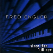 Fred Engler - Good Morning To You