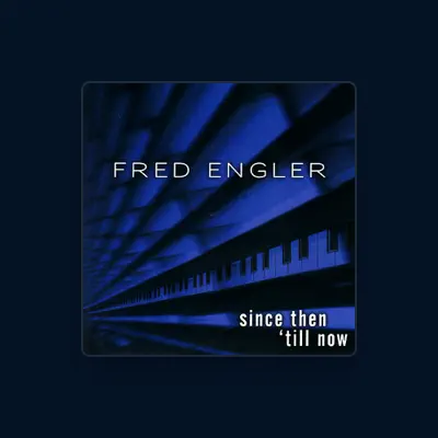 Listen to Fred Engler, watch music videos, read bio, see tour dates & more!