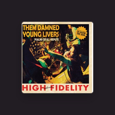 收听 Them Damned Young Livers、观看音乐视频、阅读小传、查看巡演日期等 ！