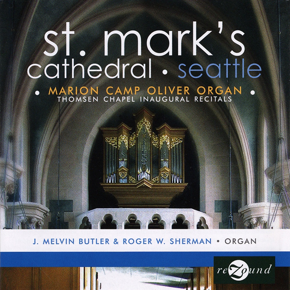 Обложка альбома «St. Mark's Cathedral, Seattle: Thomsen Chapel Inaugural Recitals» — J. Melvin Butler