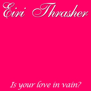 Is Your Love In Vain? - Single
