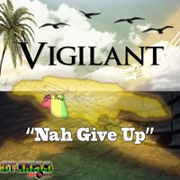 Nah Give Up - Single - Vigilant