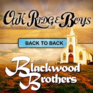 Back to Back: Oak Ridge Boys & Blackwood Brothers