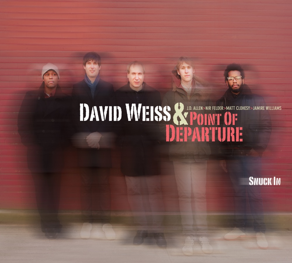 Обложка альбома «Snuck In» — David Weiss & Point of Departure