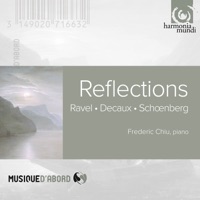 Ravel, Decaux, Schoenberg: Reflections - Frederic Chiu