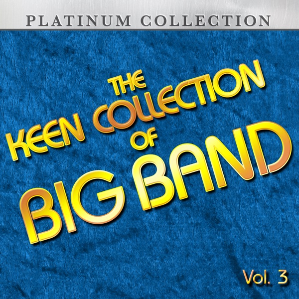The Keen Collection of Big Band, Vol. 3