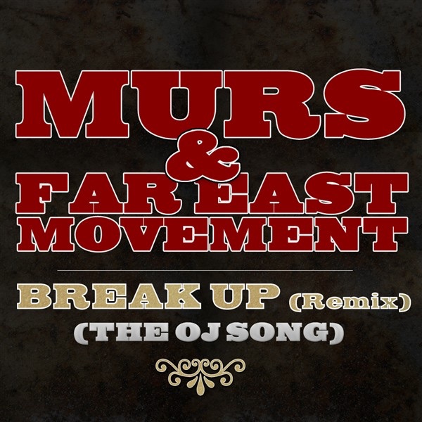 Обложка альбома «Break Up [Remix] (The OJ Song)» — Murs