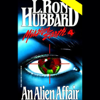 An Alien Affair: Mission Earth, Volume 4 - L. Ron Hubbard
