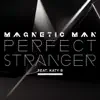 Magnetic Man - Perfect Stranger (feat. Katy B)