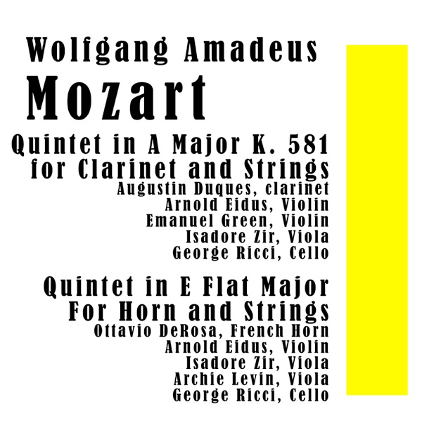 Wolfganag Amadeus Mozart: Quintet in A Major K. 581 for Clarinet and Strings / Quintet in E Flat Major K. 407 For Horn and Strings
