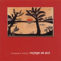 Stories My Guitar Told Me Part II - Voyage de Sud - Tilmann Höhn