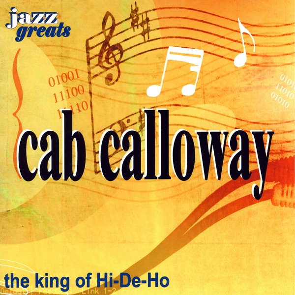Обложка альбома «The King Of Hi-De-Ho» — Cab Calloway