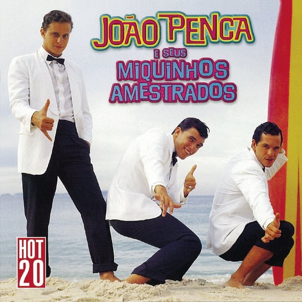 Hot 20: João Penca e seus Miquinhos Amestrados