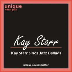 Kay Starr Sings Jazz Ballads (Smooth Jazz and Love Songs By Kay Starr) - Kay Starr Kay Starr Sings Jazz Ballads (Smooth Jazz and Love Songs By Kay Starr) - Kay Starr