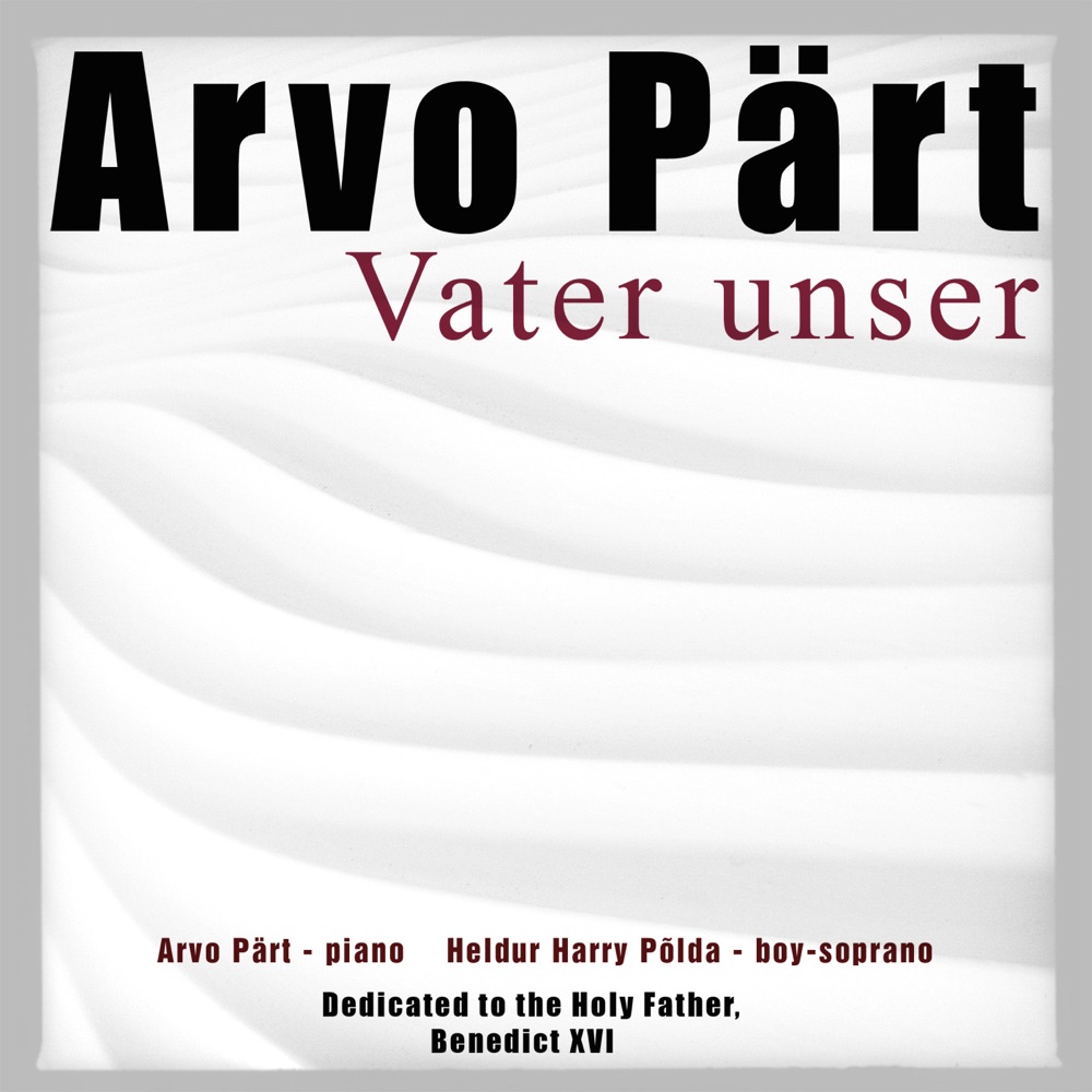 Обложка альбома «Pärt: Vater unser - Single» — Arvo Pärt & Heldur Harry Polda