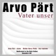 Pärt Vater unser Single