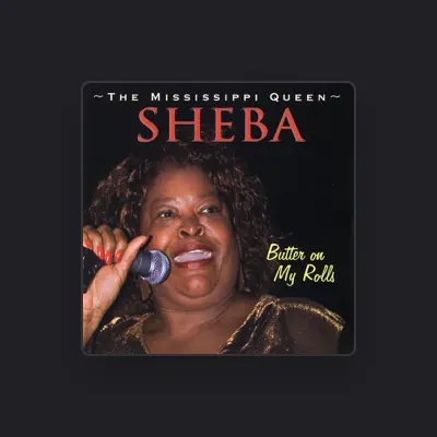 Listen to Sheba the Mississippi Queen, watch music videos, read bio, see tour dates & more!