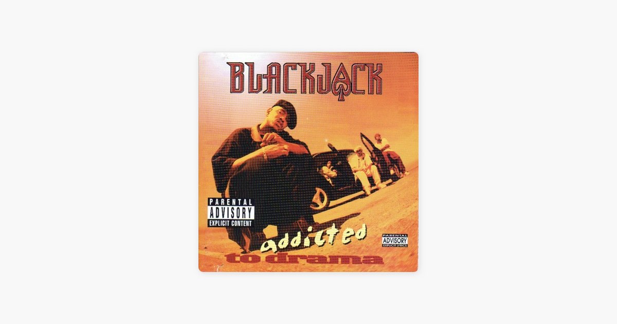 Addicted to Drama - Album by BlackJack - Apple Music