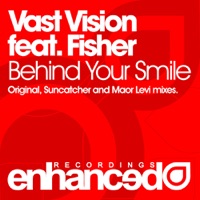 Behind Your Smile (feat. Fisher) - Single - Vast Vision