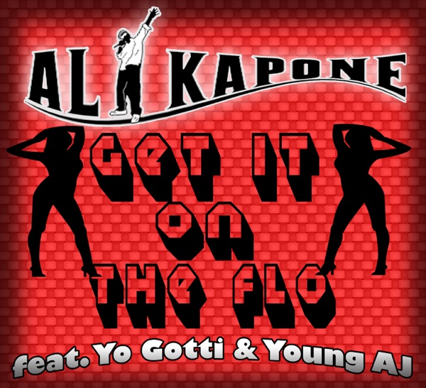 Get It On The Flo (feat Yo Gotti & Young AJ) - Single - Al Kapone