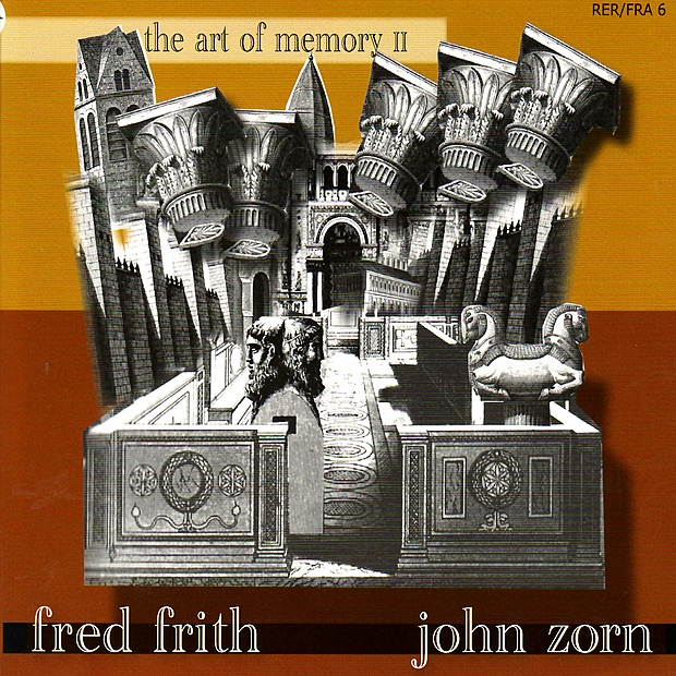 Обложка альбома «The Art of Memory II» — Fred Frith & John Zorn