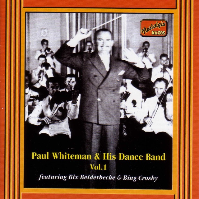 Paul Whiteman & His Dance Band, Vol. 1 (feat. Bix Beiderbecke & Bing Crosby)