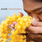 Ke Akua Mana E - Mark Yamanaka