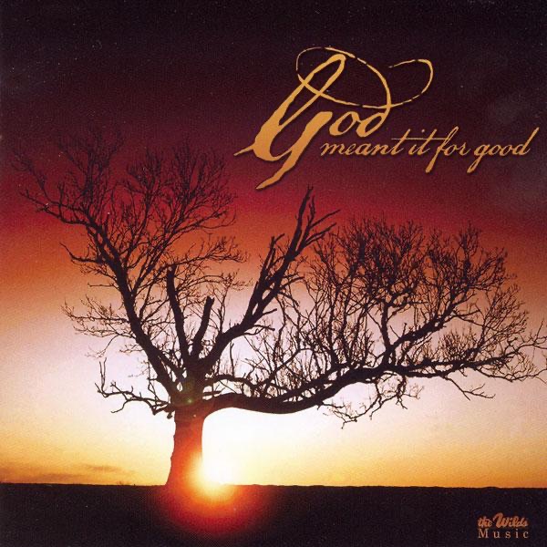 God Meant It For Good