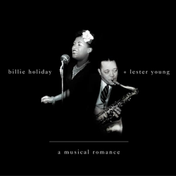A Musical Romance - Billie Holiday &amp; Lester Young Cover Art