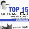 Global DJ Broadcast Top 15, March 2009 (Compiled By Markus Schulz) - Markus Schulz